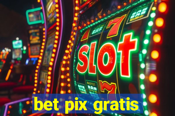 bet pix gratis